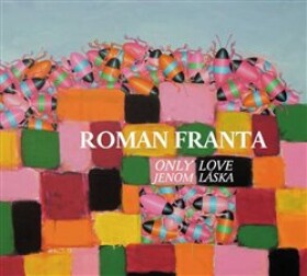 Jenom láska Only Love Roman Franta