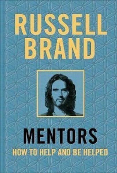 Mentors How to Help and be Helped Russell Brand