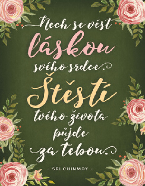 Magnet na lednici - Nech se vést láskou svého srdce. Štěstí tvého života půjde za tebou - Sri Chinmoy