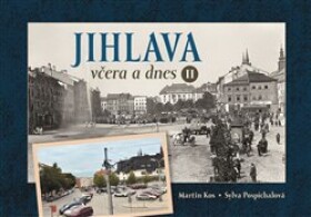 Jihlava včera dnes II. Sylva Pospíchalová