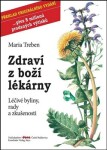 Zdraví boží lékárny Maria Treben