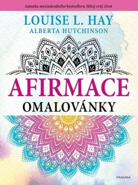 Afirmace omalovánky, 4. vydání - Louise L. Hay