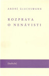 Rozprava o nenávisti - André Glucksmann