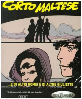 Corto Maltese B2-C1: e di altri Romei e di altre Giuliette - Andrea Cagli