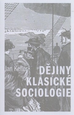 Dějiny klasické sociologie, Jan Keller