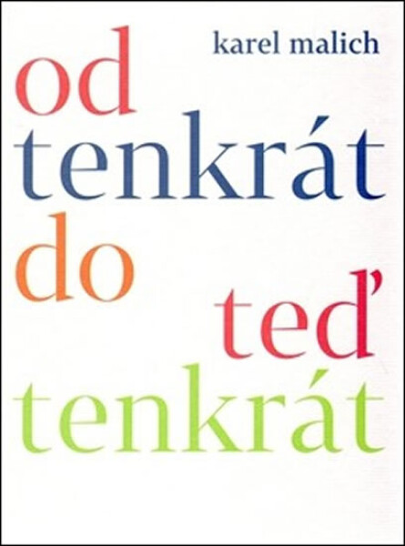 Od tenkrát do teď tenkrát - Karel Malich