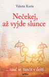 Nečekej, až vyjde slunce