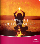 Opatruj oheň svého srdce