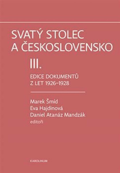 Svatý stolec a Československo III. - Eva Hajdinová, Marek Šmíd, Daniel Atanáz Mandzák