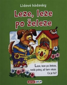 Leze, Leze, po železe Lidové hádanky Ivana Vítová