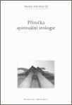 Příručka spirituální teologie - Michal Altrichter