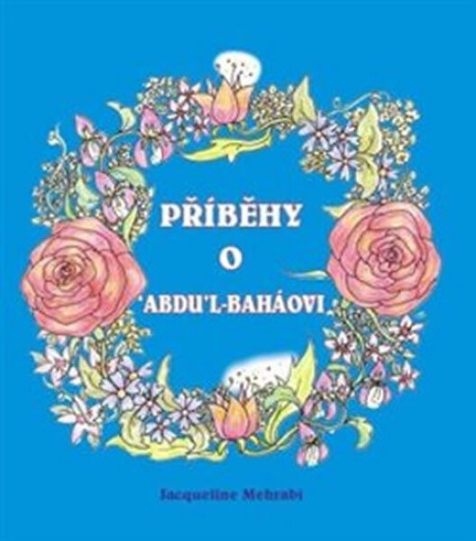 Příběhy 'Abdu'l-Baháovi Jacqueline Mehrabi,