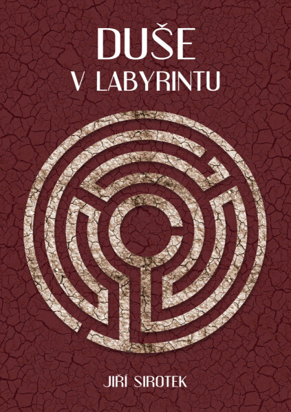 Duše v labyrintu - Jiří Sirotek