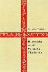 Hlaholský misál Vojtěcha Tkadlčíka Miroslav Vepřek