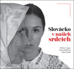 Slovácko v našich srdcích - Dalibor Gregor; Ivana Majíčková