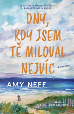 Dny, kdy jsem tě milovala nejvíc - Amy Nelf