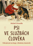 Psi ve službách člověka - Michel Girouille