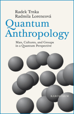 Quantum Anthropology - Radmila Lorencová, Radek Trnka - e-kniha