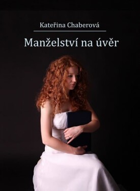 Manželství na úvěr - Kateřina Chaberová