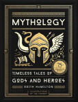 Mythology: Timeless Tales of Gods and Heroes - Edith Hamilton