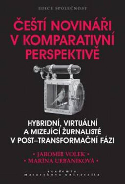 Čeští novináři komparativní perspektivě Marína Urbaníková