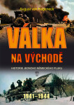 Válka na východě Historie jednoho německého pluku 1941-1944 August von Kageneck
