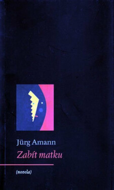 Zabít matku (poškozená) - Jürg Amann