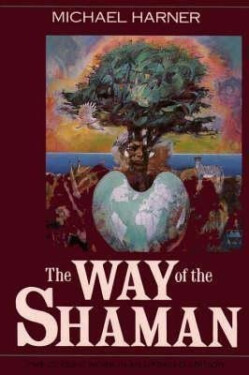 The Way of the Shaman - Michael Harner