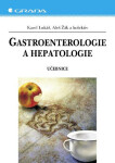 Gastroenterologie a hepatologie - Aleš Žák, Karel Lukáš