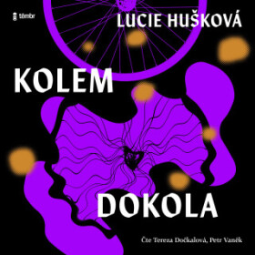 Kolem dokola - Lucie Hušková - audiokniha