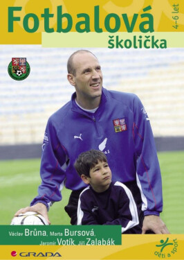 Fotbalová školička - Jaromír Votík, Marta Bursová, Václav Brůna, Jiří Zalabák