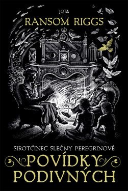 Sirotčinec slečny Peregrinové: Povídky podivných - Ransom Riggs
