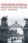 Czechoslovakia State That Failed Mary Heimann