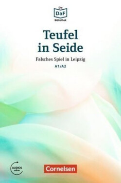 DaF Bibliothek A1/A2: Teufel in Seide: Falsches Spiel in Leipzig + Mp3 - Roland Dittrich
