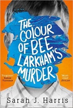 The Colour of Bee Larkham's Murder Sarah Harris