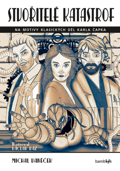 Stvořitelé katastrof - Michal Vaněček, Václav Ráž
