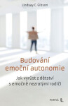 Budování emoční autonomie - Lindsay C. Gibson
