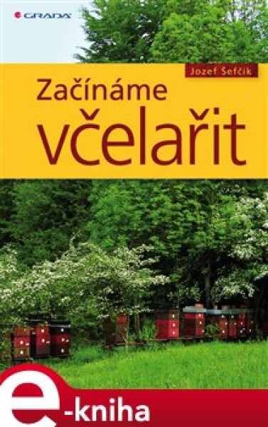 Začínáme včelařit Josef Šefčík