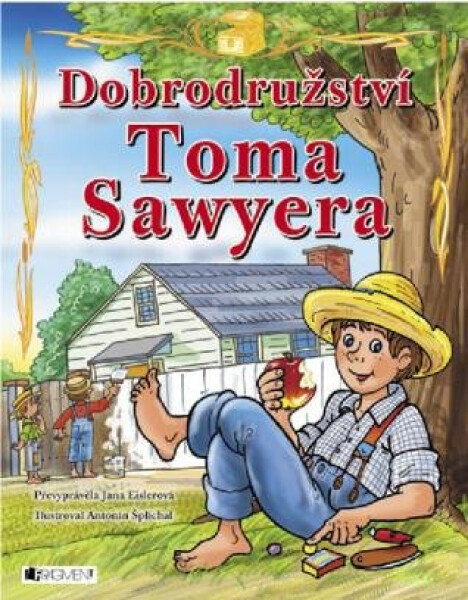 Dobrodružství Toma Sawyera – pro děti - Jana Eislerová