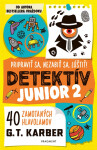 Detektív junior 2: Pripraviť sa, nezabiť sa, lúštiť! - G. T. Karber