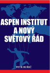 Aspen institute a nový světový řád - Petr Buřič