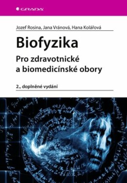 Biofyzika - Jozef Rosina, Jana Vránová, Hana Kolářová - e-kniha