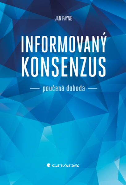 Informovaný konsenzus - poučená dohoda - Jan Payne - e-kniha