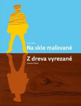 Na skle maľované dreva vyrezané