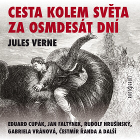 Cesta kolem světa za osmdesát dní - Jules Verne, Gabriela Vránová, Jan Skopeček, Eduard Cupák, Rudolf Hrušínský, Jan Faltýnek - audiokniha