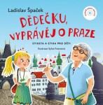 Dědečku, vyprávěj o Praze + CD - Ladislav Špaček