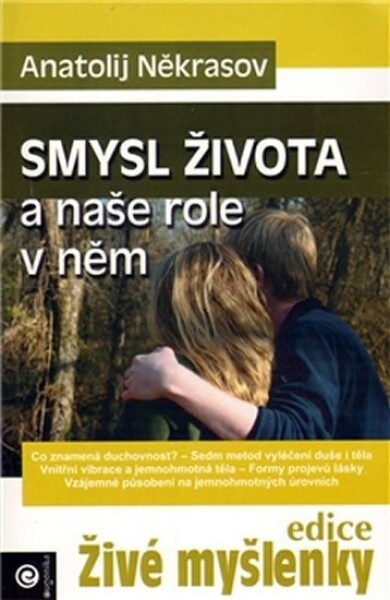 Smysl života a naše role v něm - Anatolij Někrasov