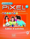 Nouveau Pixel 1 A1: Cahier d´activités - Catherine Favret