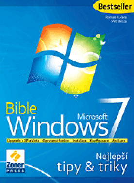 Bible Windows 7 - nejlepší tipy a triky - Petr Broža