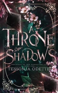 A Throne of Shadows (Prophecy of the Forgotten Fae 1) - Tessonja Odette